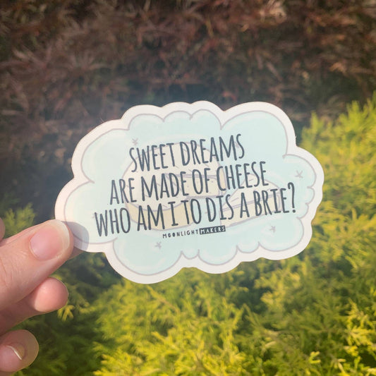 Sweet Dreams Are Made Of Brie - Die Cut Stickers