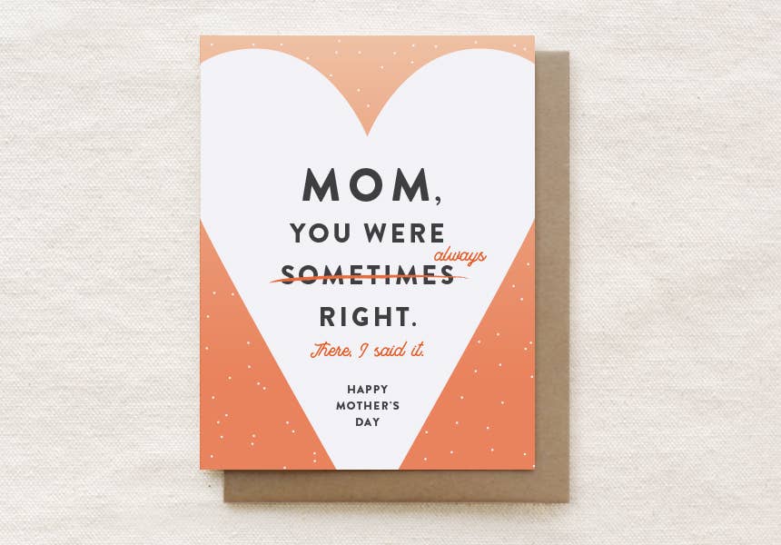 Quirky Paper Co. - Mom, You Were Always Right - Mother's Day Card