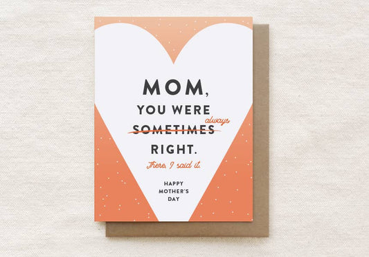 Quirky Paper Co. - Mom, You Were Always Right - Mother's Day Card