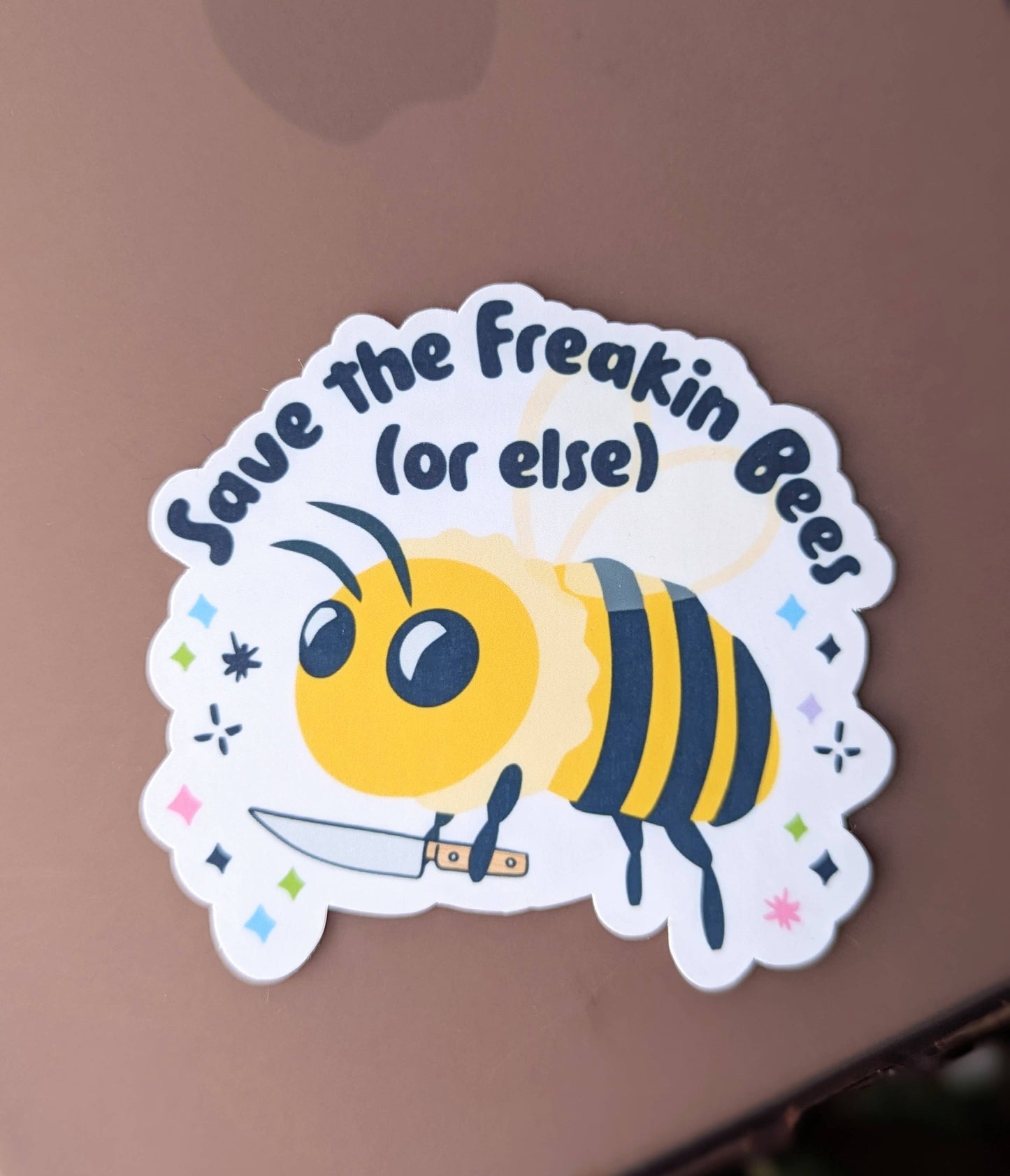 Save the freaking bees (or else) vinyl sticker