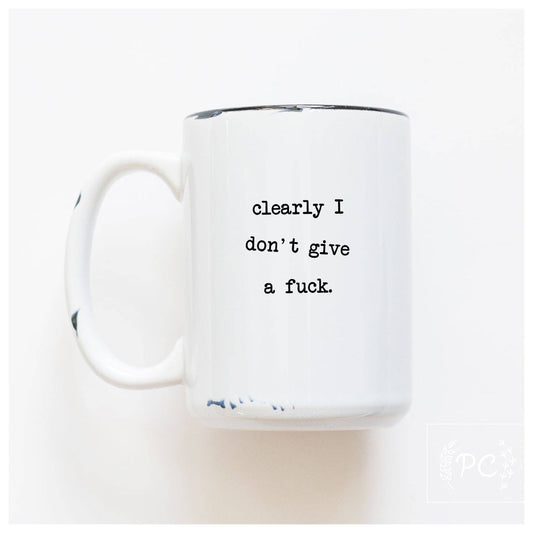 Prairie Chick Prints - Clearly I Don't Give A Fuck | Ceramic Mug: White