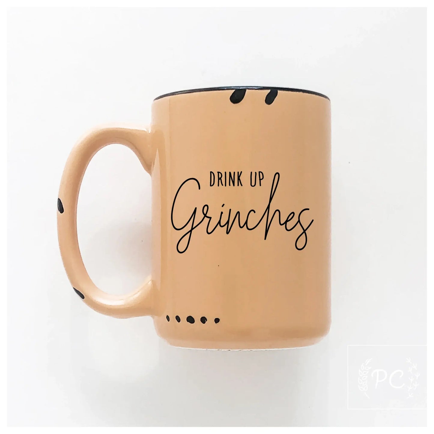 Coffee Mug - Prairie Chick Prints - drink up grinches: White