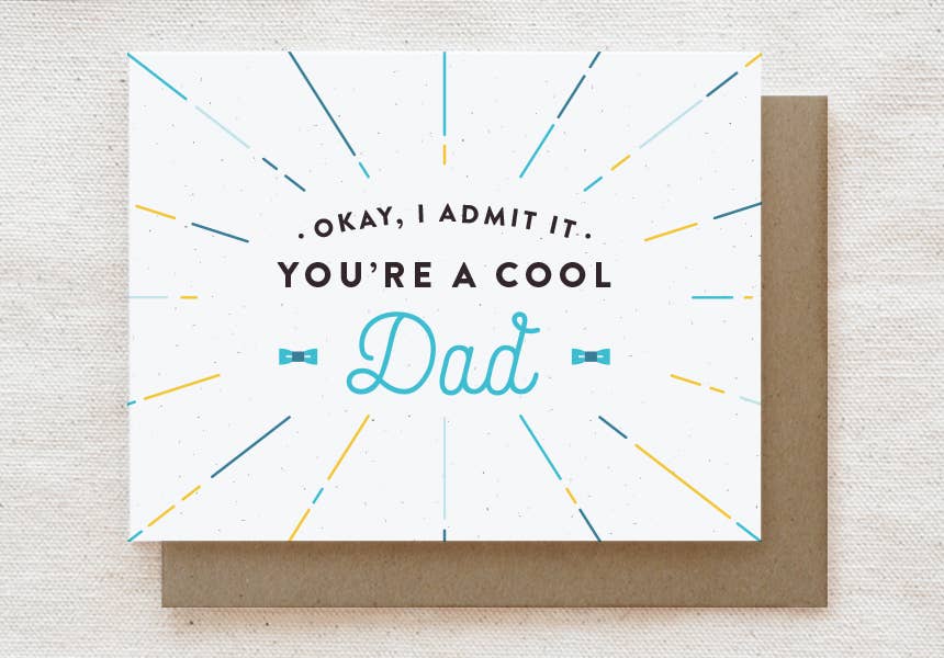 Quirky Paper Co. - Okay, I Admit It, You're a Cool Dad - Father's Day Card