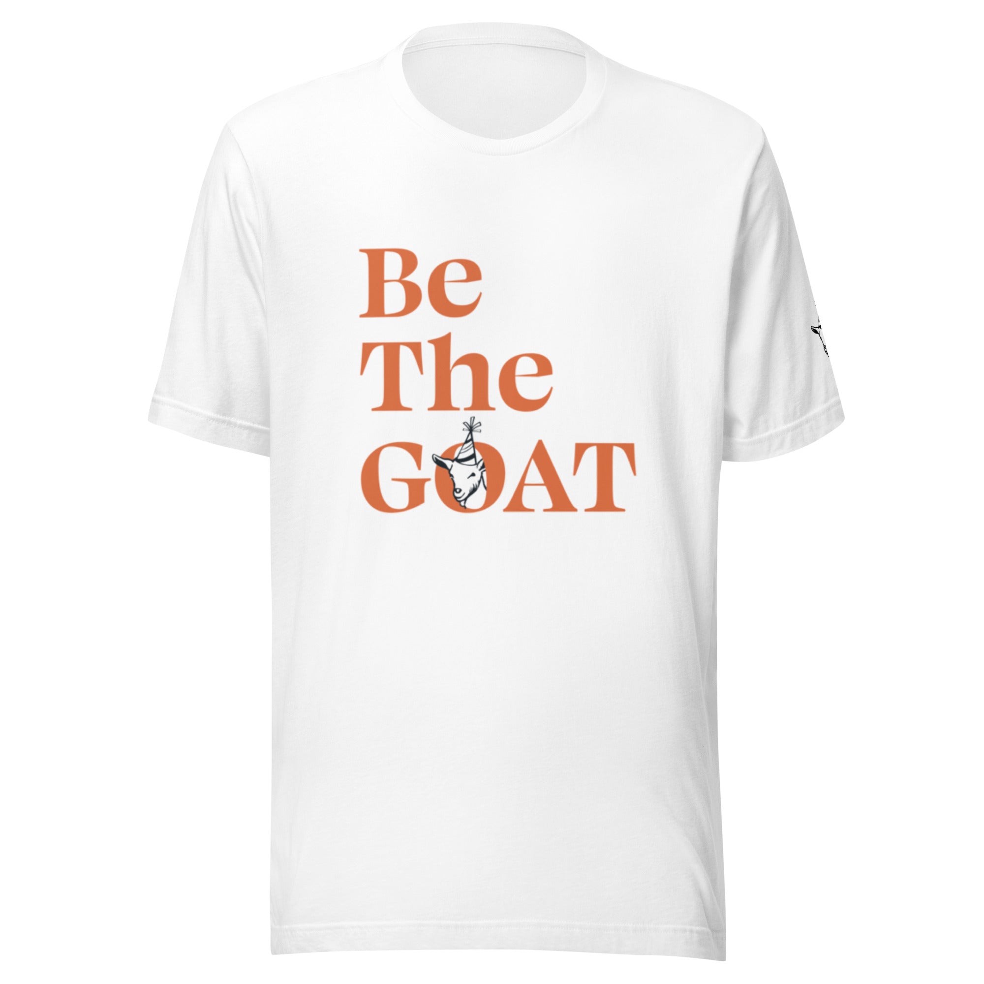 BE THE GOAT Unisex T-Shirt – The Prairie Grazer