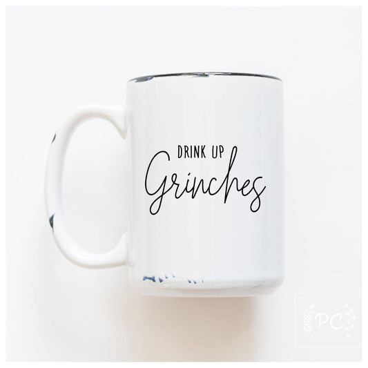 Coffee Mug - Prairie Chick Prints - drink up grinches: White