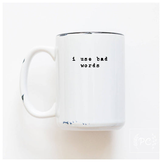 Coffee Mug -Prairie Chick Prints - i use bad words: White