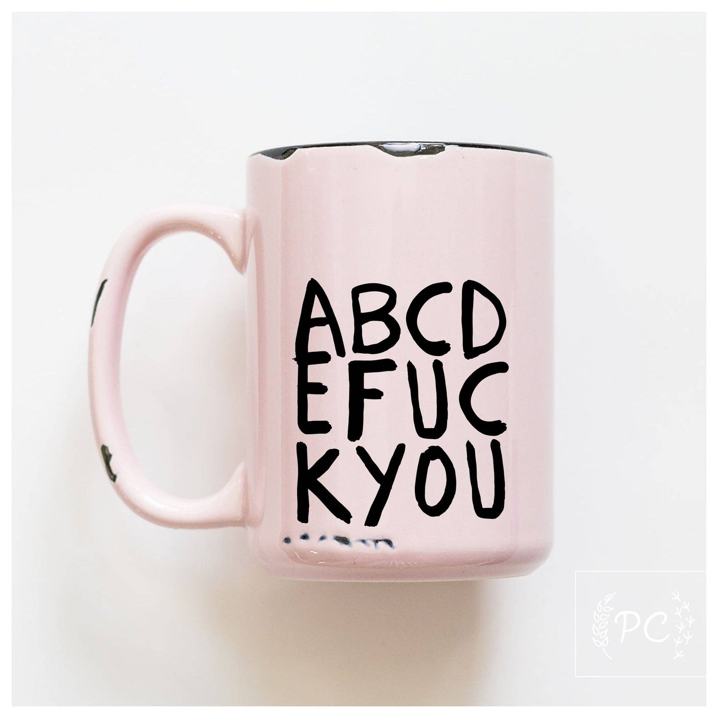 Prairie Chick Prints - Abcdefuckyou | Ceramic Mug: WhIte