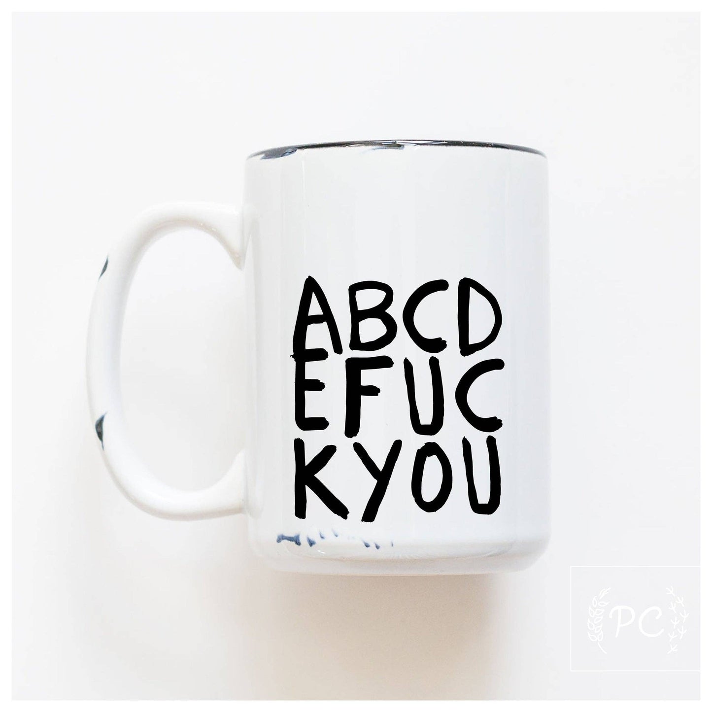 Prairie Chick Prints - Abcdefuckyou | Ceramic Mug: WhIte