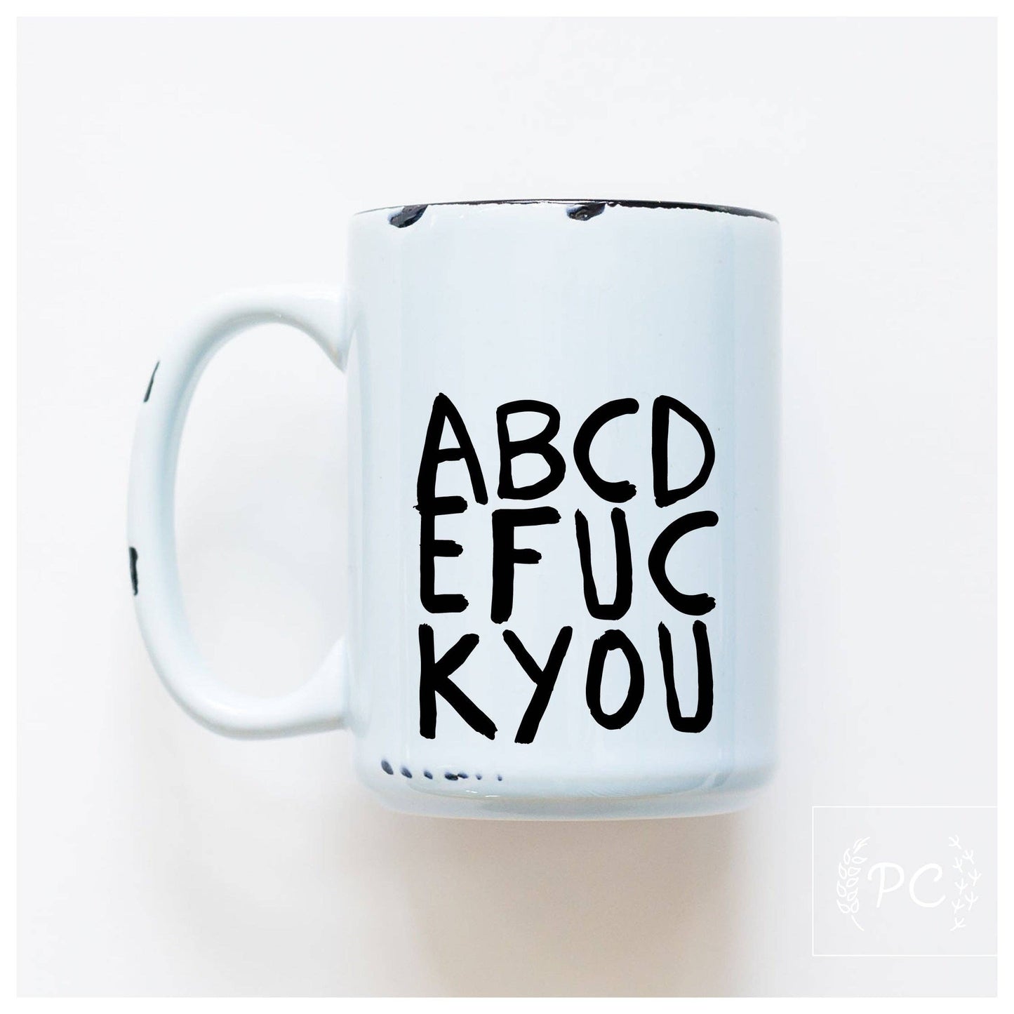 Prairie Chick Prints - Abcdefuckyou | Ceramic Mug: WhIte