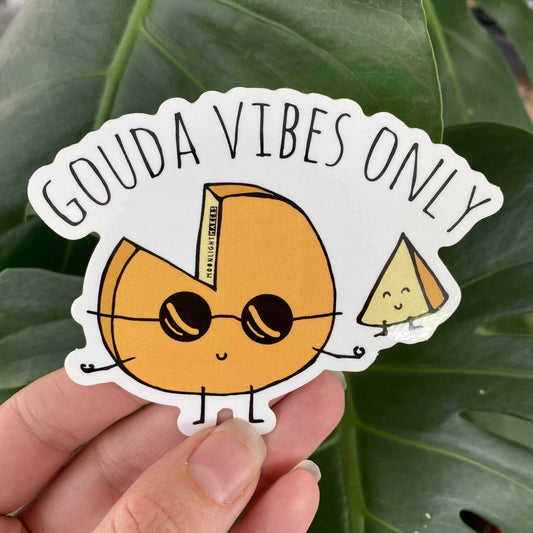 Gouda Vibes Only - Die Cut Stickers