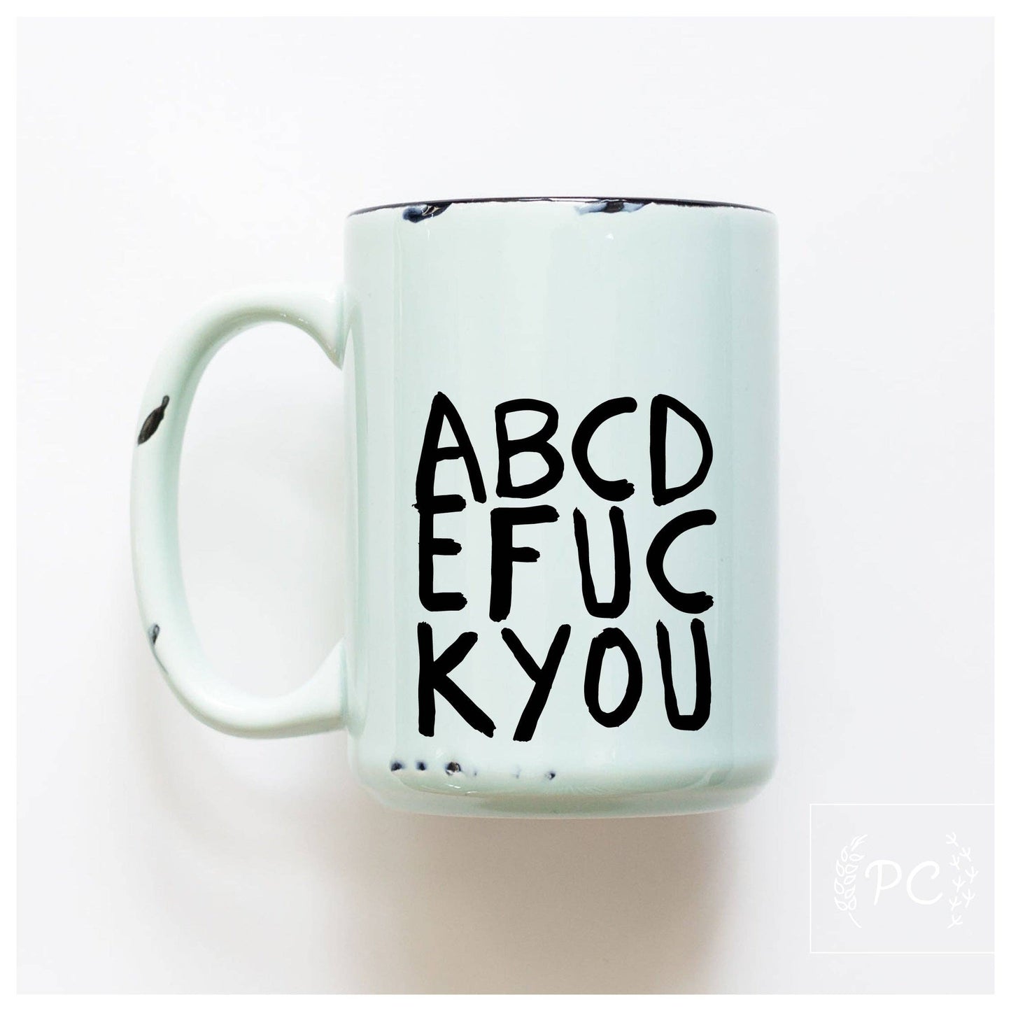 Prairie Chick Prints - Abcdefuckyou | Ceramic Mug: WhIte