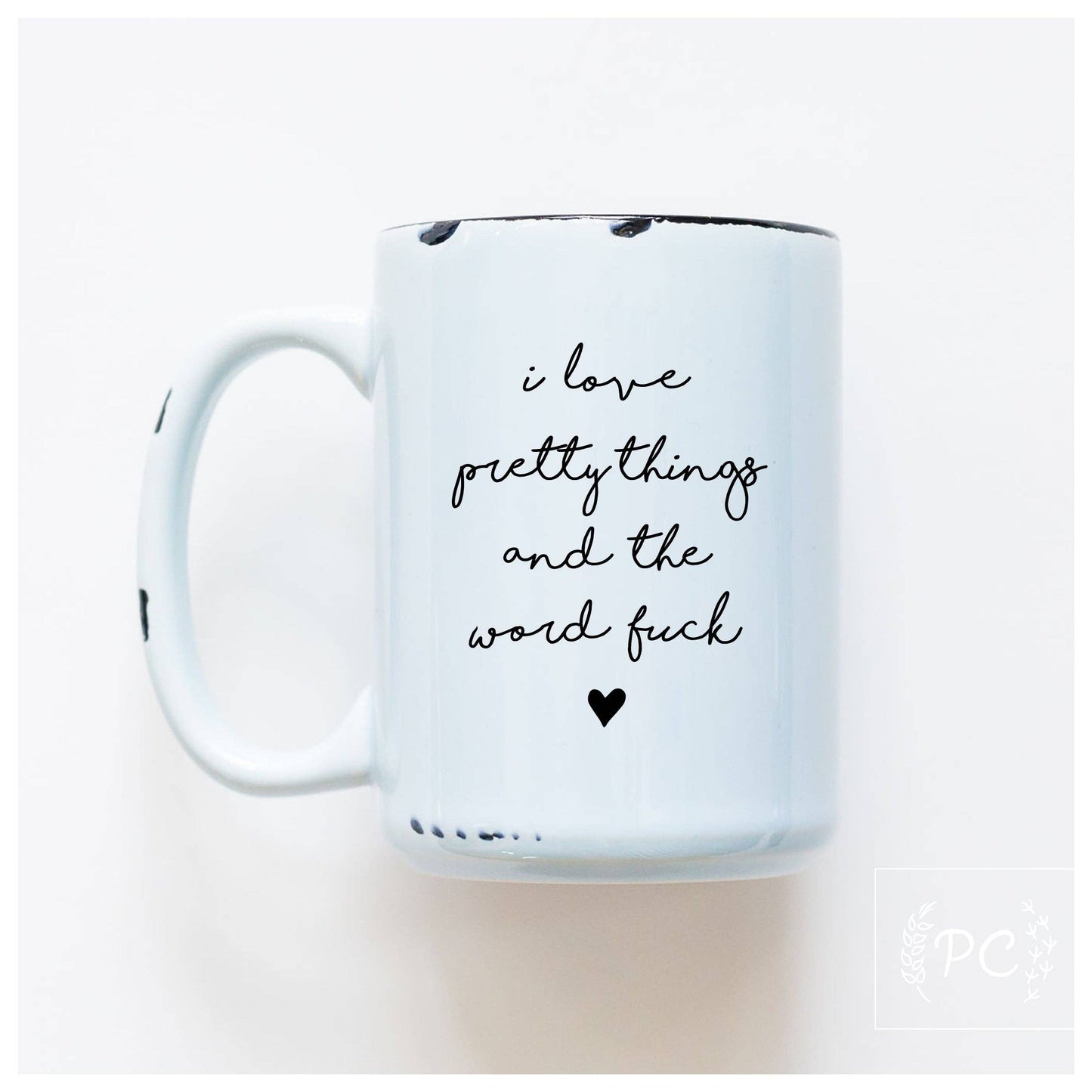 Prairie Chick Prints - I Love Pretty Things And The Word Fuck | Ceramic Mug: Pink